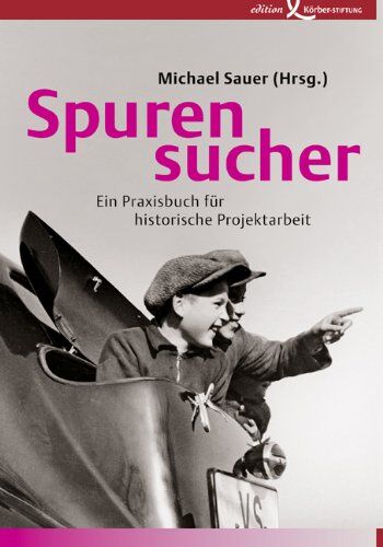 Michael Sauer - Spurensucher: Ein Praxisbuch für historische Projektarbeit - Preis vom 15.09.2026 03:21:18 h