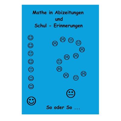 Mathe in Abizeitungen und Schul-Erinnerungen, Taschenbuch von Ingo Althöfer, BoD – Books on Demand, 978-3-7557-6829-6