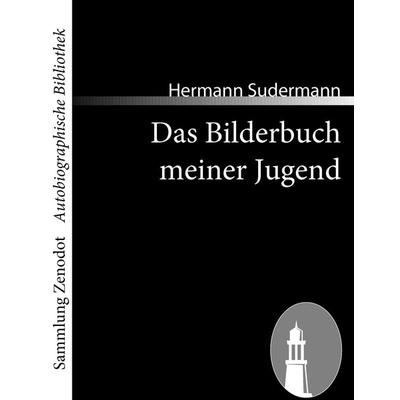 Das Bilderbuch meiner Jugend, Taschenbuch von Hermann Sudermann, Directmedia Publishing, 978-3-86640-394-9