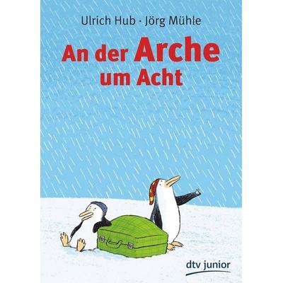 An der Arche um Acht, Taschenbuch von Ulrich Hub, dtv
