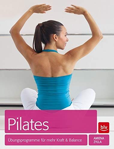 Amiena Zylla-Schwarz - Pilates: Übungsprogramme für mehr Kraft und Balance - Preis vom 12.10.2026 11:37:12 h