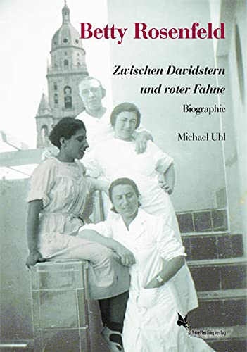 Michael Uhl - Betty Rosenfeld: Zwischen Davidstern und roter Fahne - Preis vom 10.10.2026 11:48:34 h