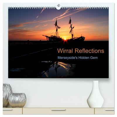 Wirral Reflections (High Quality Premium Wall Calendar 2026 DIN A2 landscape),CALVENDO 12 Month Wall Calendar