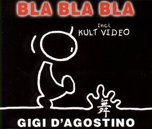 Gigi D Agostino - Bla Bla Bla Incl.Video - Preis vom 10.10.2026 11:48:34 h