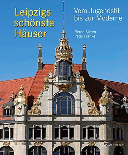 Bernd Sikora - Leipzigs schönste Häuser: Vom Jugenstil bis zur Moderne - Preis vom 12.10.2026 11:37:12 h