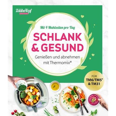 mein ZauberTopf Einfach lecker! Schlank & gesund, Taschenbuch von Redaktion ZauberTopf, Falkemedia, 978-3-96417-241-9
