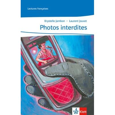 Photos Interdites, Taschenbuch von Krystelle Jambon,Laurent Jouvet, Klett Schulbuchverlag