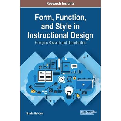 Form, Function, and Style in Instructional Design, Gebundene Ausgabe von , Information Science Reference, 978-1-5225-9833-6