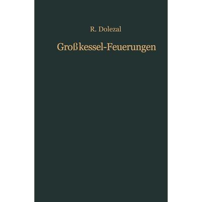 Großkessel-Feuerungen, Taschenbuch von Richard Dolezal, Springer Berlin, 978-3-642-92802-4