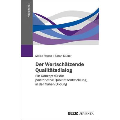 Der Wertschätzende Qualitätsdialog, Taschenbuch von Maike Reese,Sarah Stüber, Juventa Verlag ein Imprint der Beltz Verlagsgruppe GmbH & Co. KG,