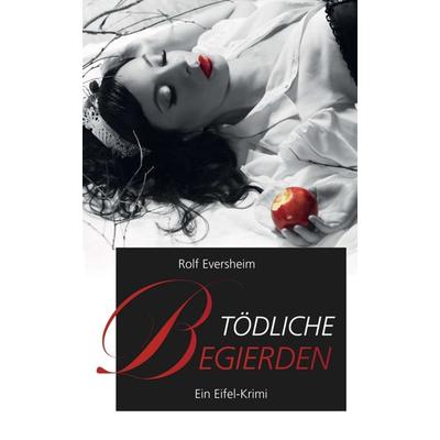 Tödliche Begierden, Gebundene Ausgabe von Rolf Eversheim, Tredition, 978-3-347-13548-2