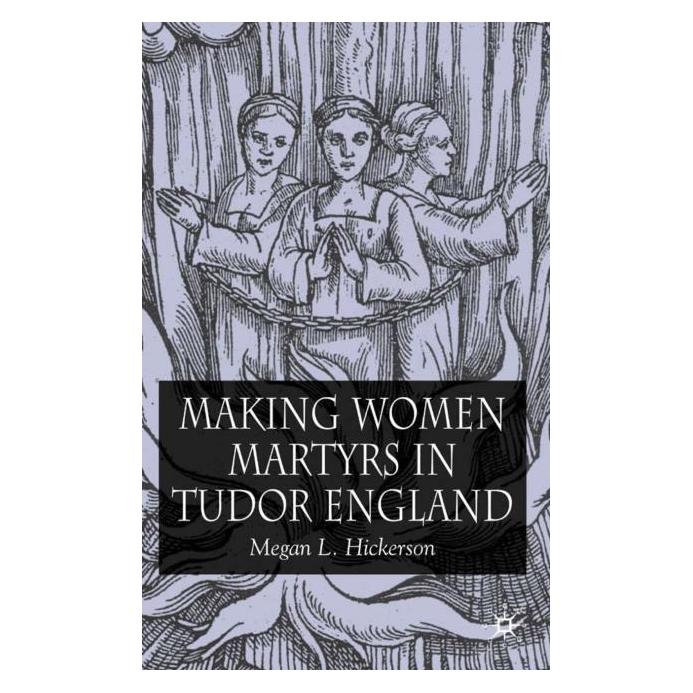 Palgrave Macmillan Uk Hickerson:Making Women Martyrs in Tudor (Englisch, Hardcover, M. Hickerson) (63374837)