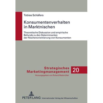 Konsumentenverhalten in Marktnischen, Gebundene Ausgabe von Tobias Schäfers, Peter Lang GmbH, Internationaler Verlag der Wissenschaften,