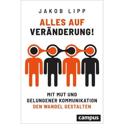 Alles auf Veränderung!, Gebundene Ausgabe von Jakob Lipp, Campus, 978-3-593-51937-1