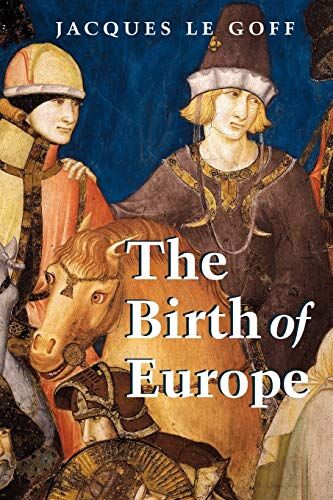 Jacques Le Goff - Birth of Europe (Making of Europe) - Preis vom 09.10.2026 07:28:09 h