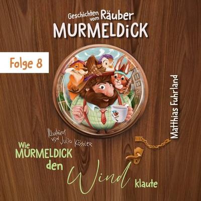 Wie Murmeldick den Wind klaute - Matthias Fuhrland, Audio, 4066004944661