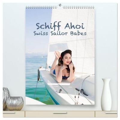 Schiff Ahoi - Swiss Sailor Babes (hochwertiger Premium Wandkalender 2026 DIN A2 hoch), Kunstdruck in Hochglanz