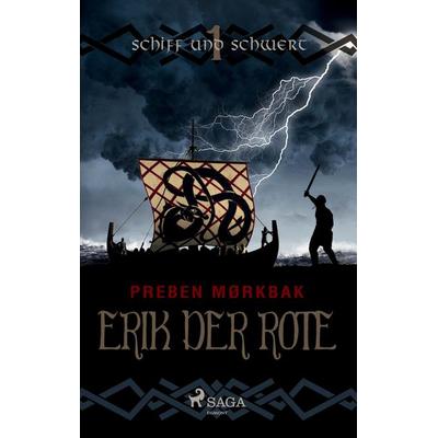 Erik der Rote - Schiff und Schwert, Taschenbuch von Preben Mørkbak, SAGA Books - Egmont, 978-87-11-46945-3