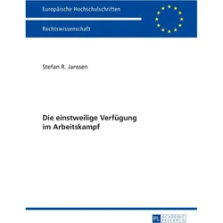 Die einstweilige Verfügung im Arbeitskampf, Fachbücher von Stefan Janssen