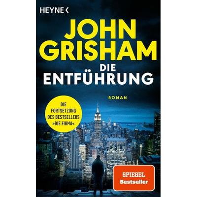 Die Entführung, Taschenbuch von John Grisham, Heyne