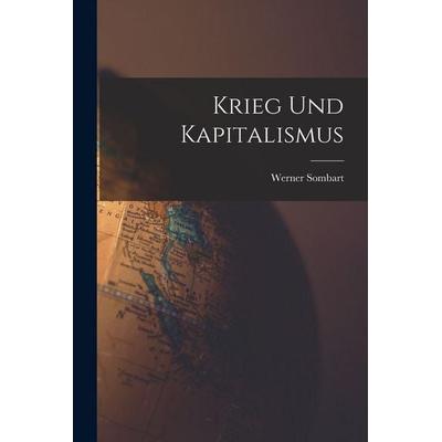 Krieg und Kapitalismus, Taschenbuch von Werner Sombart, Legare Street Press, 978-1-01-635550-6