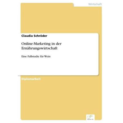 Online-Marketing in der Ernährungswirtschaft, Taschenbuch von Claudia Schröder, GRIN, 978-3-8386-3494-4