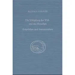 Die Schöpfung der Welt und des Menschen. Erdenleben und Sternenwirken, Sachbücher von Rudolf, Steiner