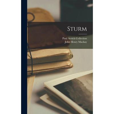 Sturm, Gebundene Ausgabe von Paul Avrich Collection,John Henry Mackay, Legare Street Press, 978-1-01-913897-7