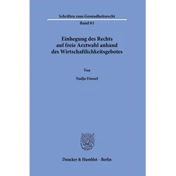 Einhegung des Rechts auf freie Arztwahl anhand des Wirtschaftlichkeitsgebotes, Fachbücher von Nadja Dussel