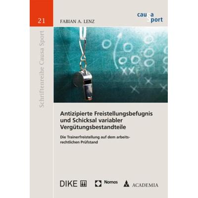 Antizipierte Freistellungsbefugnis und Schicksal variabler Vergütungsbestandteile, Taschenbuch von Fabian Lenz, Academia, 978-3-89665-913-2