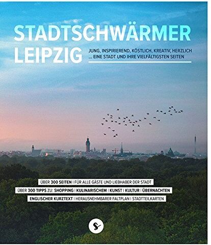 Stadtschwärmer GbR - Stadtschwärmer Leipzig: JUNG, INSPIRIEREND, KÖSTLICH, KREATIV, HERZLICH ... EINE STADT UND IHRE VIELFÄLTIGSTEN SEITEN - Preis vom 09.10.2026 07:28:09 h