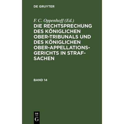 Die Rechtsprechung des Königlichen Ober-Tribunals und des Königlichen... / Die Rechtsprechung des Königlichen Ober-Tribunals und des Königlichen....