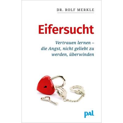 Eifersucht, Taschenbuch von Rolf Merkle, PAL - Verlagsgesellschaft mbH, 978-3-923614-24-0