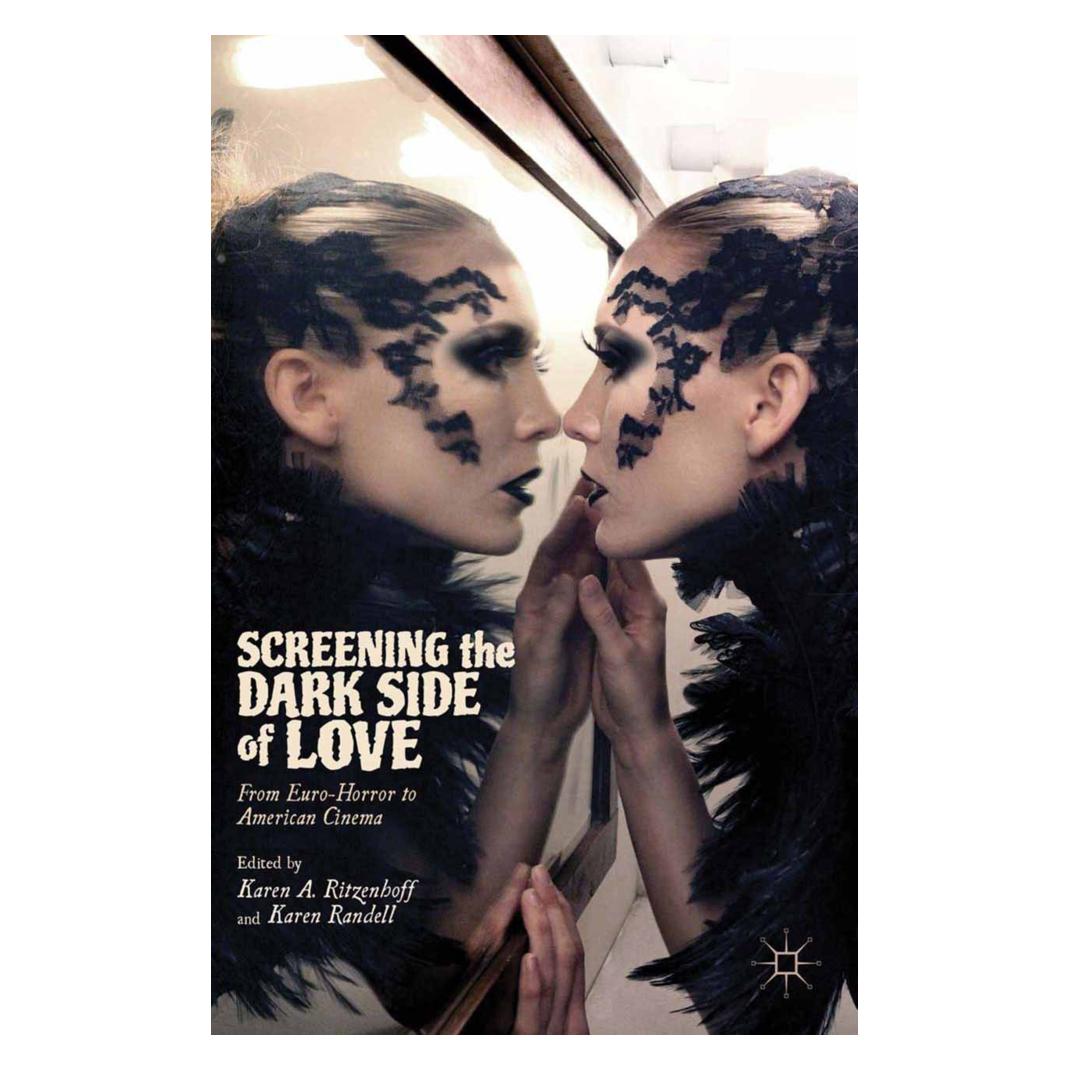 Springer Screening the Dark Side of Love (Englisch, Softcover, Karen A. Ritzenhoff, Karen Randell) (55836018)