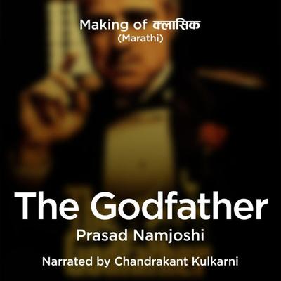 Making of Classics S1E9 - The Godfather - The Film you can't refuse! - Prasad Namjoshi, Audio, 9789353645441
