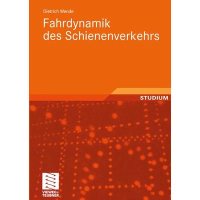 Fahrdynamik des Schienenverkehrs, Taschenbuch von Dietrich Wende, Vieweg & Teubner, 978-3-519-00419-6