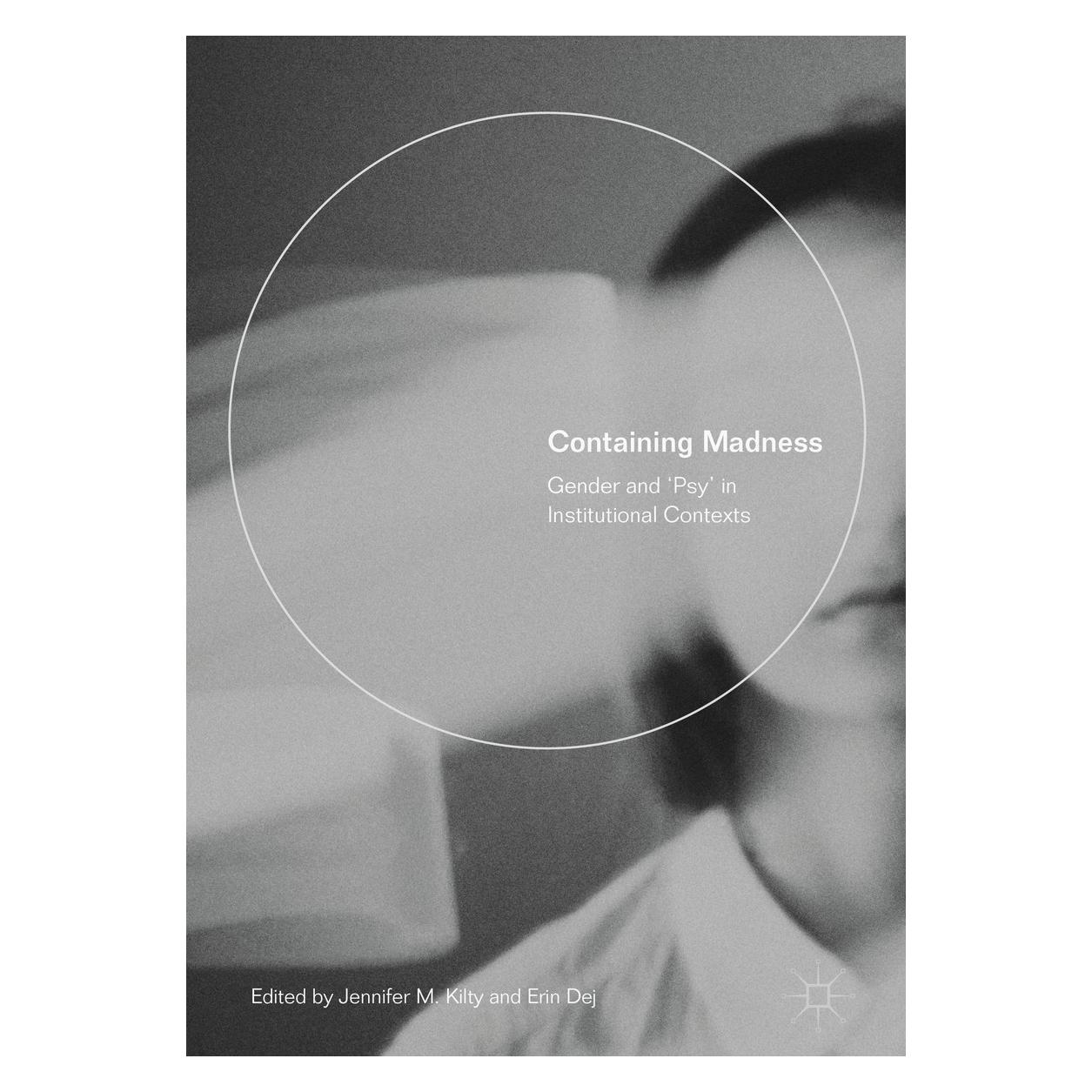 Springer Containing Madness (Englisch, Hardcover, Erin Dej, Jennifer M. Kilty) (9783319897486)