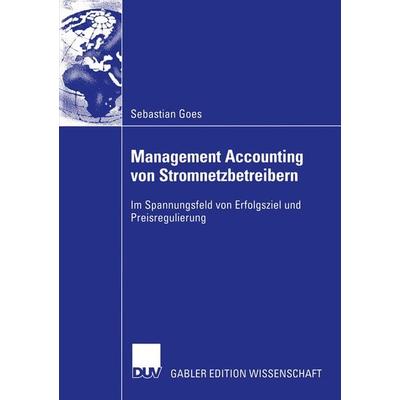 Management Accounting von Stromnetzbetreibern, Taschenbuch von Sebastian Goes, Deutscher Universitätsverlag, 978-3-8244-7919-1
