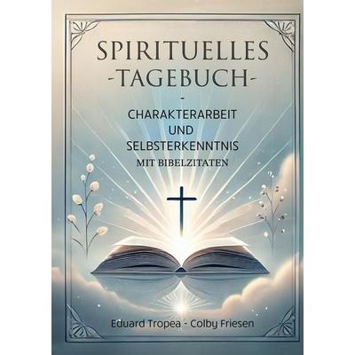 Spirituelles Tagebuch, Gebundene Ausgabe von Eduard Tropea, Tredition, 978-3-384-41086-3