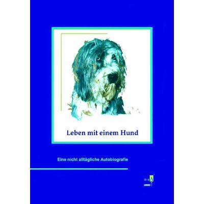 LEBEN MIT EINEM HUND, Taschenbuch von Horst Biesenbach, Epubli, 978-3-565-10003-3