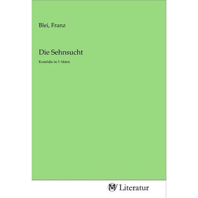 Die Sehnsucht, Taschenbuch von , MV-Literatur, 978-3-96874-723-1