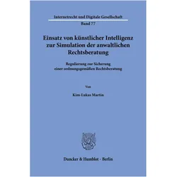 Einsatz von knstlicher Intelligenz zur Simulation der anwaltlichen Rechtsberatung, Fachbücher von Kim-Lukas Martin