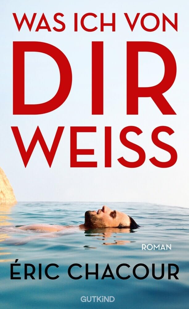 Eric Chacour - Was ich von dir weiß: Roman Der große Besteseller und Lieblingsbuch der französischen Buchhändler - eine unvergessliche Liebesgeschichte - Preis vom 12.10.2026 11:37:12 h