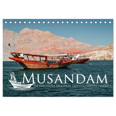 Musandam - Die omanische Exklave im geheimnisvollen Orient (Tischkalender 2027 DIN A5 quer), CALVENDO Monatskalender
