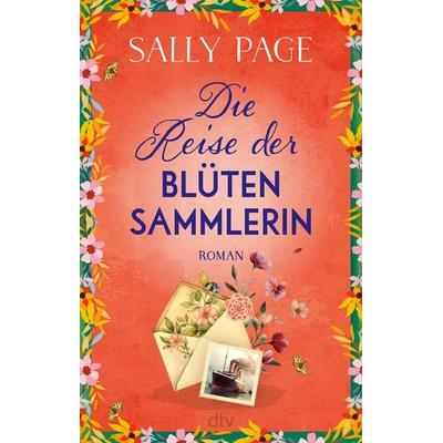 Die Reise der Blütensammlerin, Taschenbuch von Sally Page, dtv, 978-3-423-22166-5
