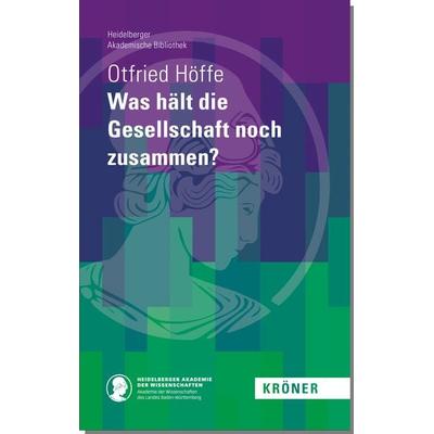 Was hält die Gesellschaft noch zusammen?, Taschenbuch von Otfried Höffe, Alfred Kröner Verlag, 978-3-520-90099-9