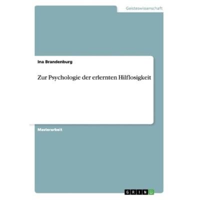 Zur Psychologie der erlernten Hilflosigkeit, Taschenbuch von Ina Brandenburg, GRIN, 978-3-656-13937-9