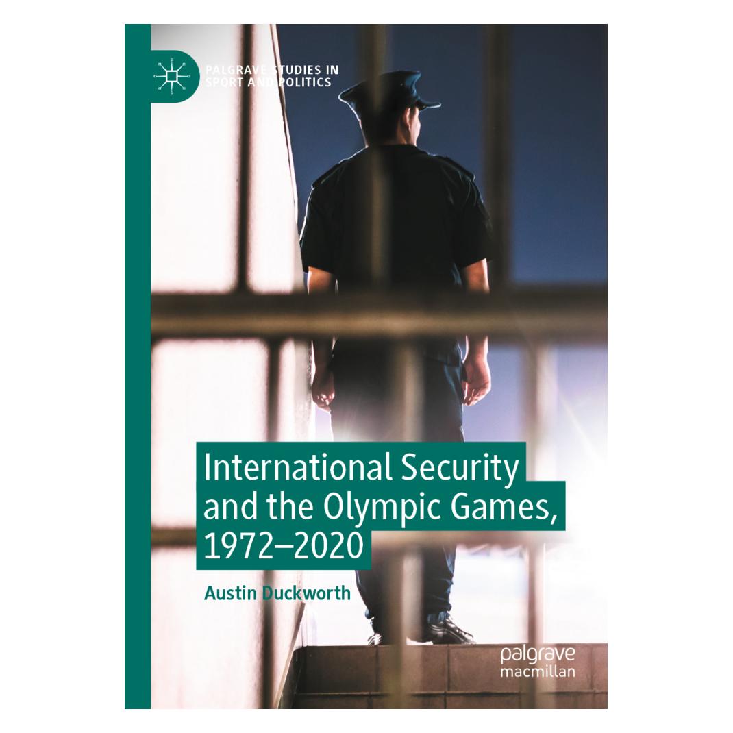 Springer International Security and the Olympic Games, 1972-2020 (Englisch, Softcover, Austin Duckworth) (56963345)