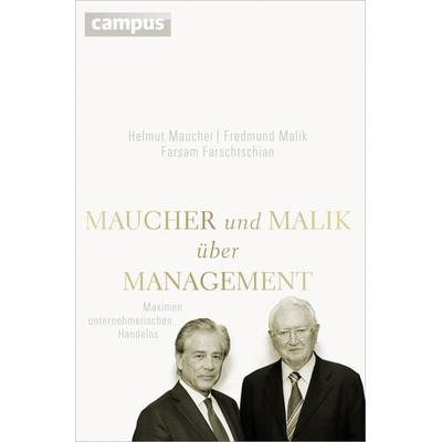 Maucher und Malik über Management, Gebundene Ausgabe von Helmut Maucher,Fredmund Malik,Farsam Farschtschian, Campus