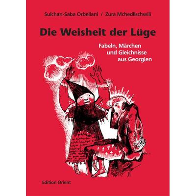 Die Weisheit der Lüge, Gebundene Ausgabe von Sulchan-Saba Orbeliani, Edition Orient, 978-3-922825-95-1